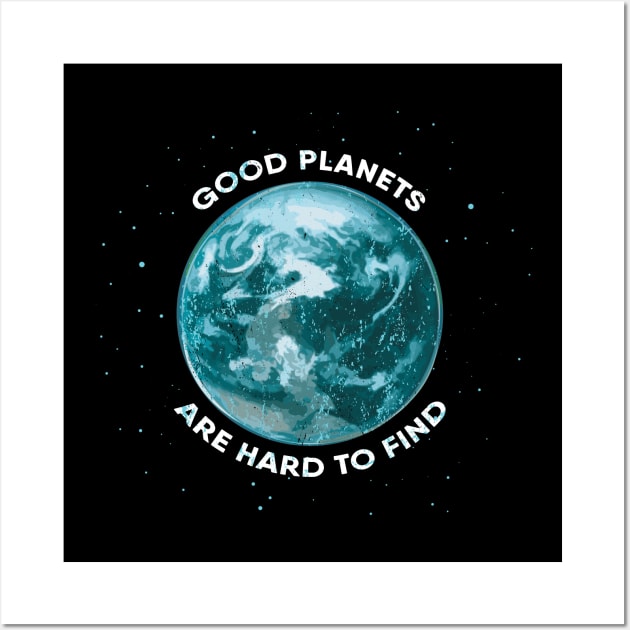 Good Planets Are Hard To Find Wall Art by origato